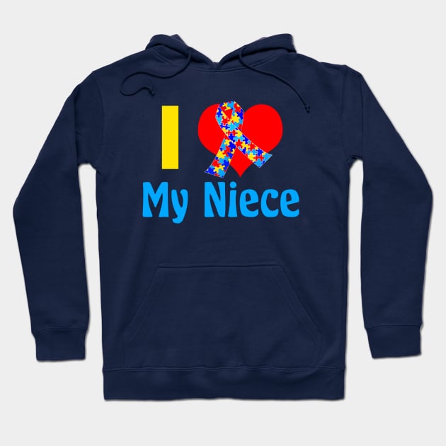 I Love My Autistic Niece Hoodie by epiclovedesigns